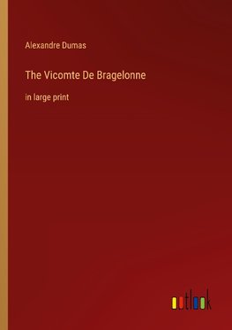 The Vicomte De Bragelonne