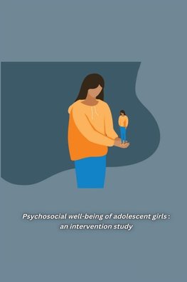 Psychosocial well-being of adolescent girls