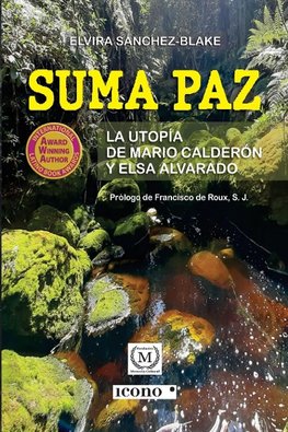 Suma Paz, la utopía de Mario Calderón y Elsa Alvarado