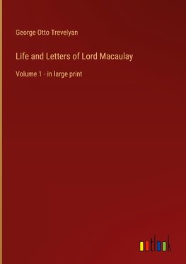 Life and Letters of Lord Macaulay