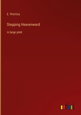 Stepping Heavenward