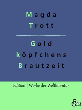 Goldköpfchens Brautzeit