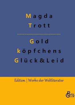 Goldköpfchens Glück und Leid