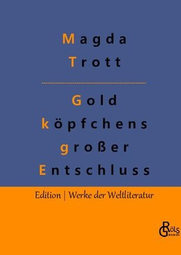 Goldköpfchens großer Entschluss