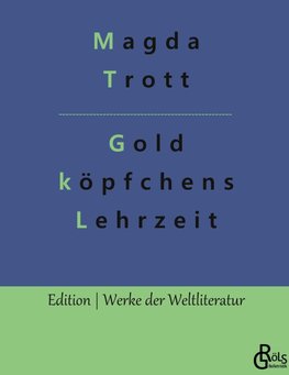 Goldköpfchens Lehrzeit