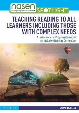 Teaching Reading to All Learners Including Those with Complex Needs