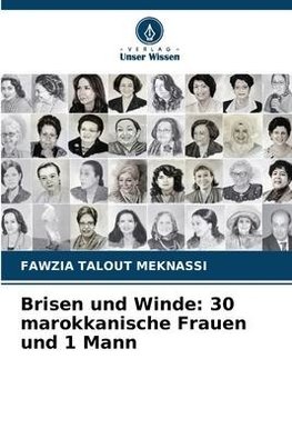 Brisen und Winde: 30 marokkanische Frauen und 1 Mann