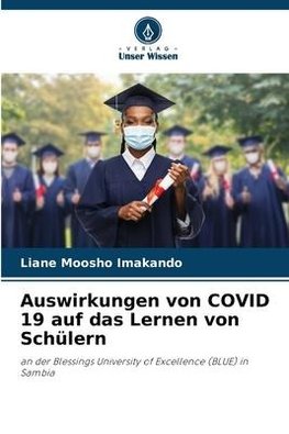 Auswirkungen von COVID 19 auf das Lernen von Schülern