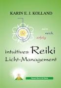 Kolland, K: Intuitives Reiki Licht-Management