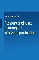 Ressourceneinsatzplanung bei Werkstattproduktion