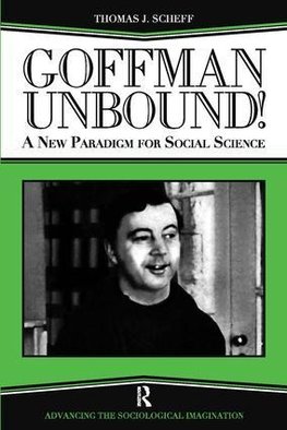 Goffman Unbound!