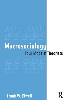 Elwell, F: Macrosociology