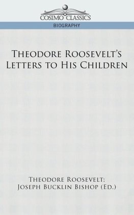 Theodore Roosevelt's Letters to His Children