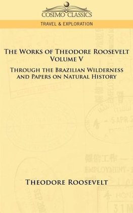 The Works of Theodore Roosevelt - Volume V