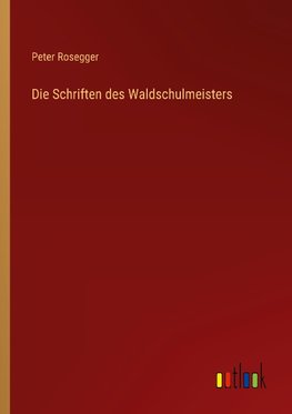 Die Schriften des Waldschulmeisters