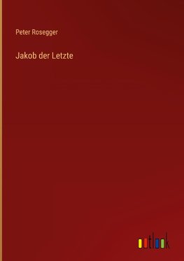 Jakob der Letzte