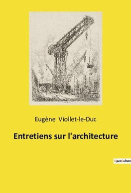 Entretiens sur l'architecture