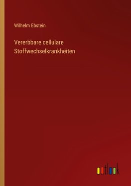 Vererbbare cellulare Stoffwechselkrankheiten