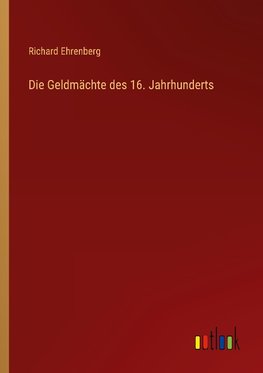 Die Geldmächte des 16. Jahrhunderts