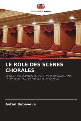 LE RÔLE DES SCÈNES CHORALES