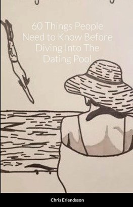 60 Things People Need to Know Before Diving Into The Dating Pool