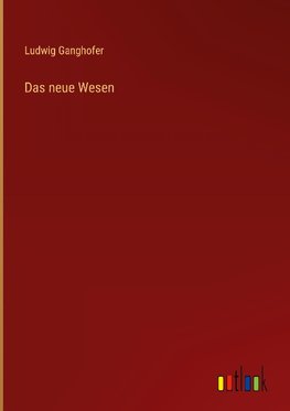 Das neue Wesen