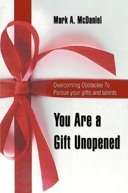 You Are a Gift Unopened