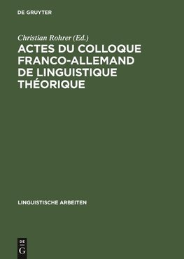 Actes du colloque franco-allemand de linguistique théorique