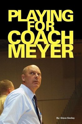 Playing for Coach Meyer