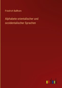 Alphabete orientalischer und occidentalischer Sprachen