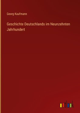 Geschichte Deutschlands im Neunzehnten Jahrhundert