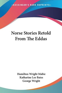 Norse Stories Retold From The Eddas