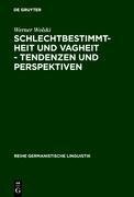 Schlechtbestimmtheit und Vagheit - Tendenzen und Perspektiven