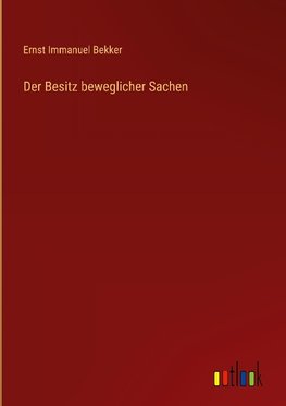 Der Besitz beweglicher Sachen