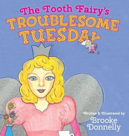 The Tooth Fairy Troublesome Tuesday