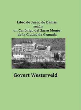 Libro de Juego de Damas según un Canónigo del Sacro Monte de la Ciudad de Granada