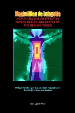 How To Become An Effective Energy Healer And Master Of The Healing Touch