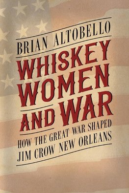 Whiskey, Women, and War