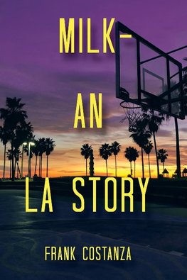 Milk - an La Story