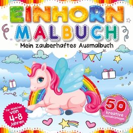 Einhorn Malbuch - Mein zauberhaftes Ausmalbuch für Mädchen ab 4 Jahren.