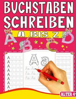 BUCHSTABEN SCHREIBEN LERNEN A BIS Z - MIT TOLLEN EINHORN MOTIVEN