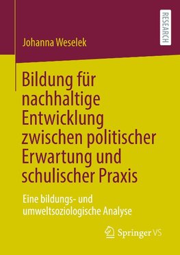 Bildung für nachhaltige Entwicklung zwischen politischer Erwartung und schulischer Praxis