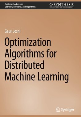 Optimization Algorithms for Distributed Machine Learning