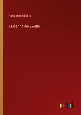 Katharina die Zweite