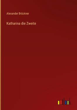 Katharina die Zweite