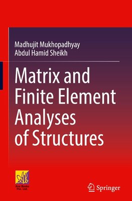 Matrix and Finite Element Analyses of Structures