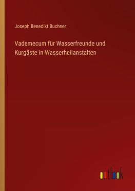 Vademecum für Wasserfreunde und Kurgäste in Wasserheilanstalten