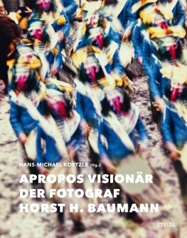 Apropos Visionär - Der Fotograf Horst H. Baumann