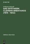 Das Spätwerk Clemens Brentanos (1815 - 1842)