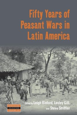 Fifty Years of Peasant Wars in Latin America